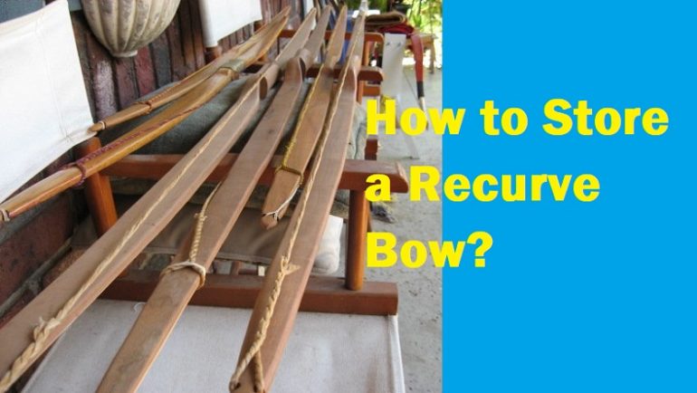 How to Store a Recurve Bow