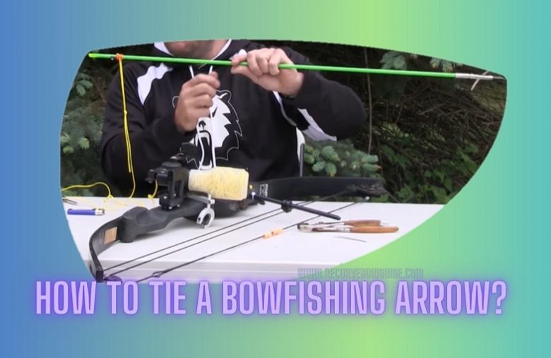 How to Tie a Bowfishing Arrow